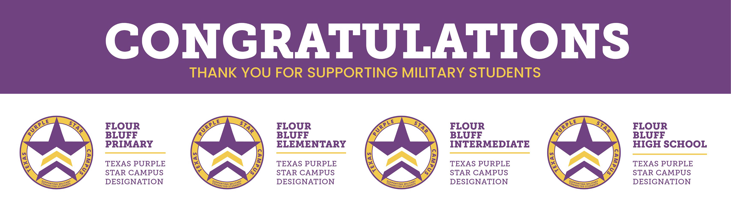 A congratulatory banner thanks supporters of military students, featuring five purple and gold Texas Purple Star Campus Designation badges for Flour Bluff Primary, Elementary, Intermediate, Junior High, and High School.